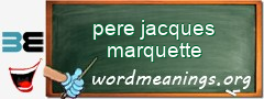 WordMeaning blackboard for pere jacques marquette